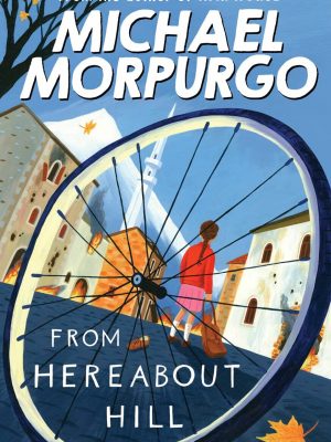 Michael Morpurgo - From Hereabout Hill